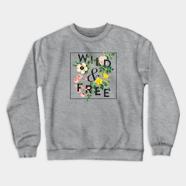 Wild & Free Crewneck Sweatshirt by alisabrainard